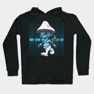 We live we love we lie smurf cat meme v2 Hoodie